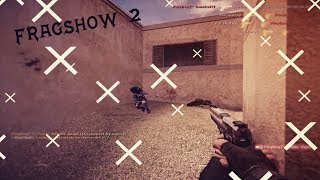 FRAGSHOW● 2 ● OLD CSS ● UCP 8,1-3 ● SMAC ULTR@ ● Wealth