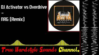 DJ Activator vs Overdrive - NRG (Remix)