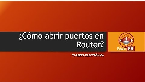 ¿Cómo abrir puertos en el router para Juegos y Programas?. (CNT) 2018