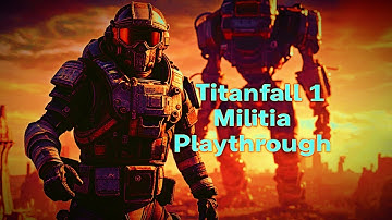 Titanfall 1 Militia Campaign Full Walkthrough (No Commentary)
