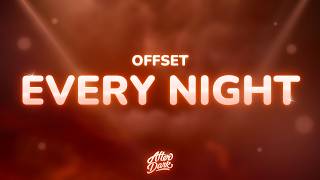 Offset - Every Night (Lyrics) ft. Don Toliver