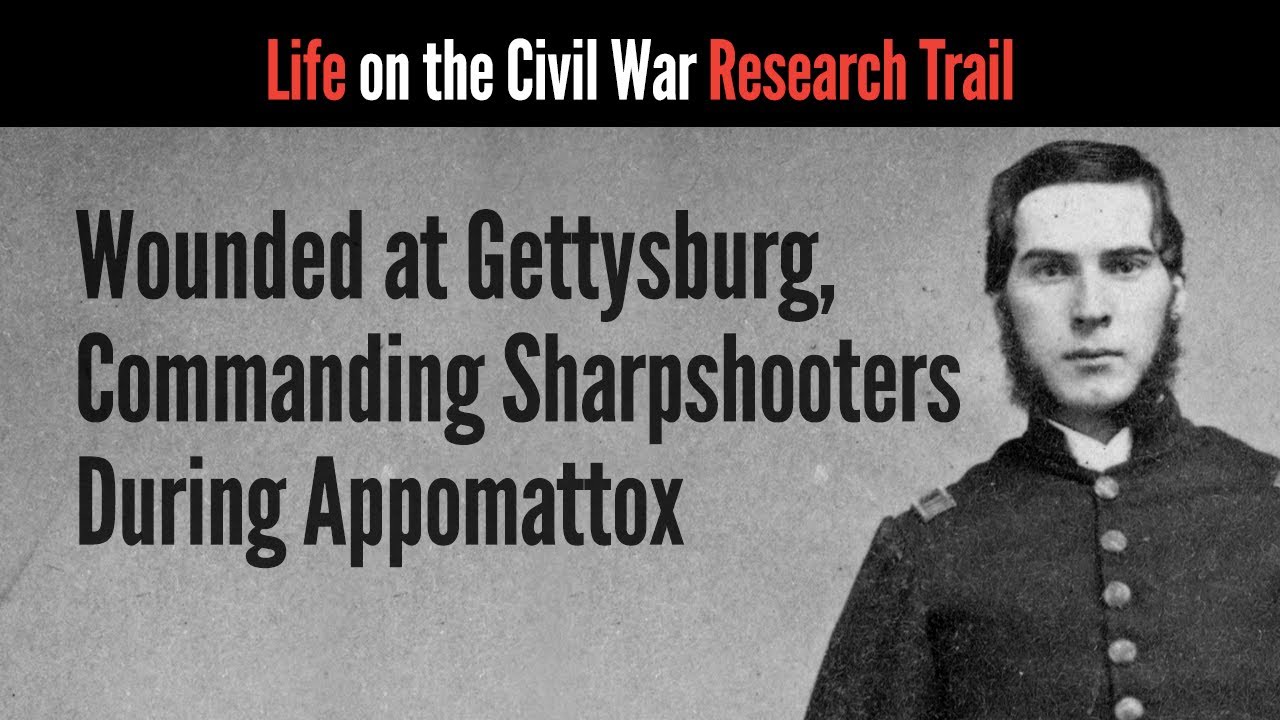 Wounded at Gettysburg, Commanding Sharpshooters During Appomattox YouTube