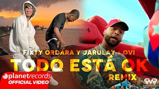 FIXTY ORDARA Y JA RULAY ❌ OVI - Todo Está OK Remix ( by Charles Cabrera) #repaton Resimi