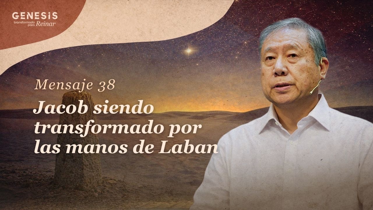 [ ESPAÑOL ] Mensaje 38- Jacob siendo transformado por las manos de Laban