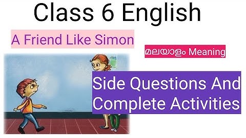 Class 6 English A Friend Like Simon-Meaning - complete questions and Activities