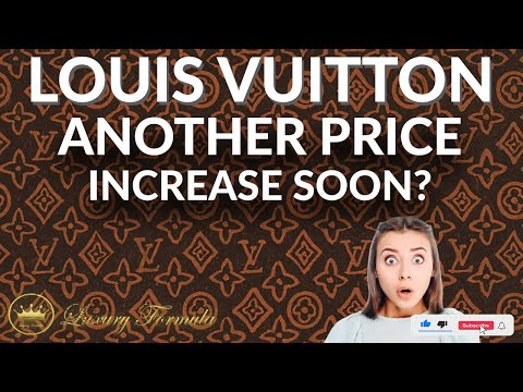 Will there be another Louis Vuitton Price Increase SOON?All you need to  know about LV price increase 