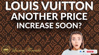 LOUIS VUITTON REVEAL / LOUIS VUITTON REPAIR PRICE INCREASE 2023 