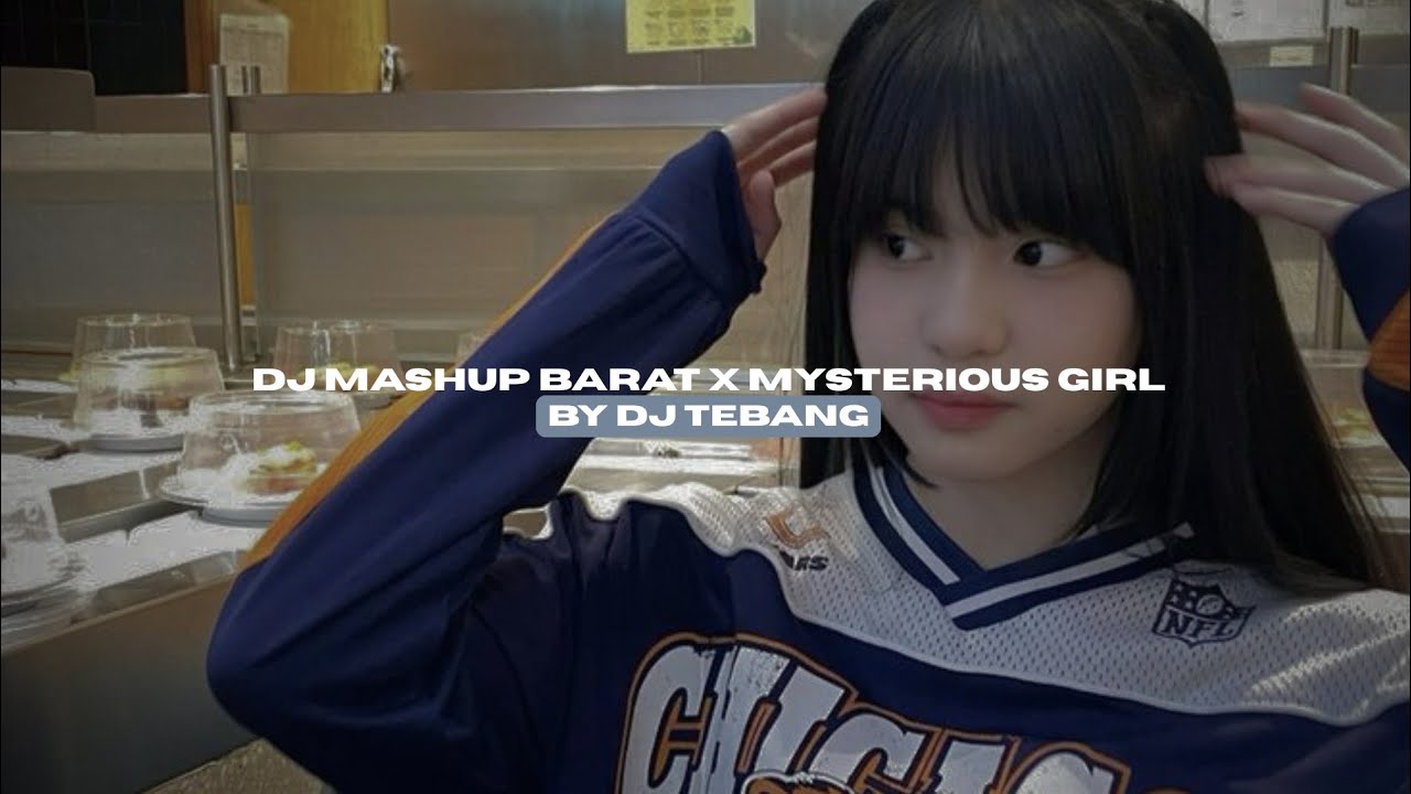 DJ MASHUP BARAT X MELODY MYSTERIOUS GIRL BY DJ TEBANG STYLE KONDANG VIRAL TIKTOK MENGKANEE!!