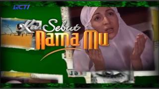 pembuka sinetron Kusebut NamaMu RCTI 2005-2006