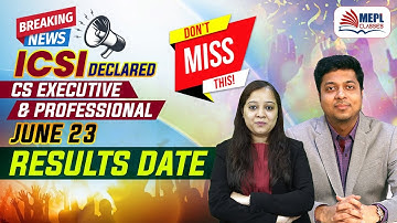 BREAKING NEWS😱 ICSI Declared CS June 23 Results Date | MEPL- Vandana Agarwal