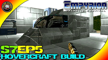 Empyrion Galactic Survival Gameplay - Hovercraft Build - S7EP5 (Alpha V4.2)