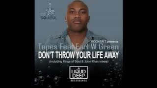 Tapes feat  Earl W. Green _ Don't Throw Your Life Away (Main Mix)