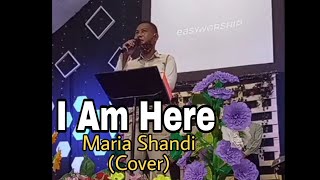 I Am Here - Maria Shandi (Cover)