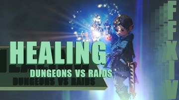 FInal Fantasy XIV Healing - FFXIV Shadowbringers - Dungeons vs. Extremes vs. Raids