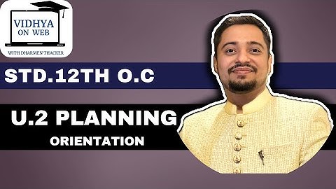 U.2 | Std.12 | O.C | Planning Series | Orientation | Vidhya on web with Dharmen Thacker | Strategy