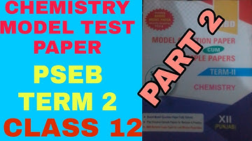 CLASS 12 CHEMISTRY MODEL TEST PAPER || TERM 2 PSEB ||