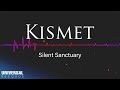 Silent sanctuary  kismet official lyric