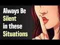 10 situations where its better to stay silent