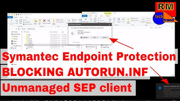 Symantec Endpoint Protection BLOCKING AUTORUN.INF | Unmanaged SEP client