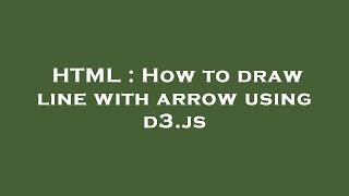 HTML : How to draw line with arrow using d3.js