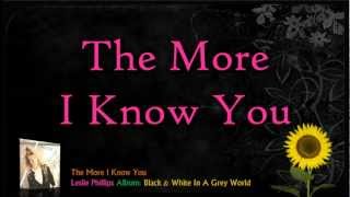 Watch Leslie Phillips The More I Know You video