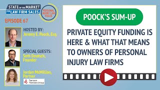 Private equity funding is here &amp; what that means to owners of personal injury law firms