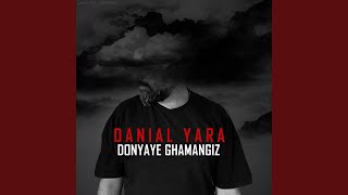 Donyaye Ghamangiz - Danial Yara