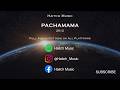 Pachamama 2012 - Haitch Music ~ Full Album Visualiser