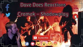 Cromok - Shadowplay - Dave Does Reaction
