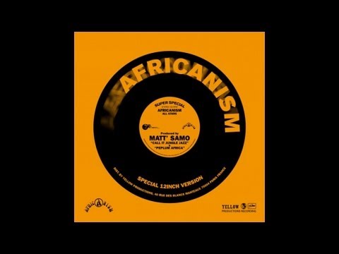 Africanism - Matt' Samo - Call It Jungle Jazz
