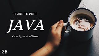 Java | One Byte at a Time | 35