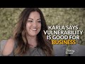 Karla briones says vulnerability is good for business  vulnerability in business leadership