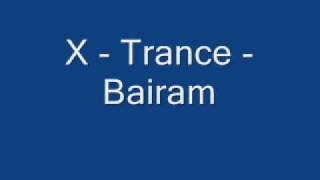 X - Trance - Bairam.wmv