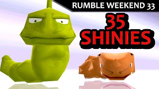 35 Shinies for Rumble Weekend 33!
