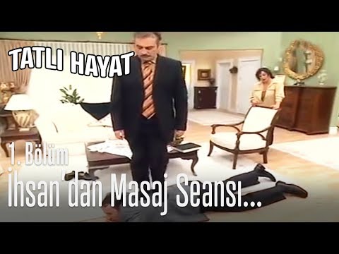 İhsan'dan masaj seansı - Tatlı Hayat 1. Bölüm