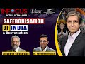 Infocus with ejaz haiderep 27 jan 31 saffronisation of india  a conversation