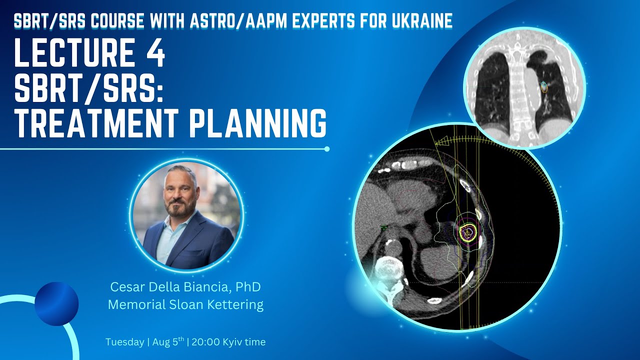 SBRT SRS Course for Ukraine - Lecture 4 - Treatment Planning - Dr. Cesar Della Biancia