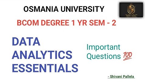 DATA ANALYTICS ESSENTIALS || IMPORTANT QUESTIONS || BCOM || SEM - 2 || O.U || @shivanipallela