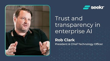 Trust and transparency in enterprise AI | Seekr President & CTO Rob Clark