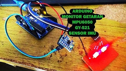 ARDUINO MONITOR GETARAN SENSOR IMU MPU6050 / GY-521