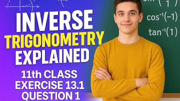 11th Class Math Exercise 13.1 Q1 | Inverse Trigonometric Functions Explained|  Without Calculator