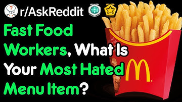 Fast Food Workers HATE These Fast Food Items (r/AskReddit)