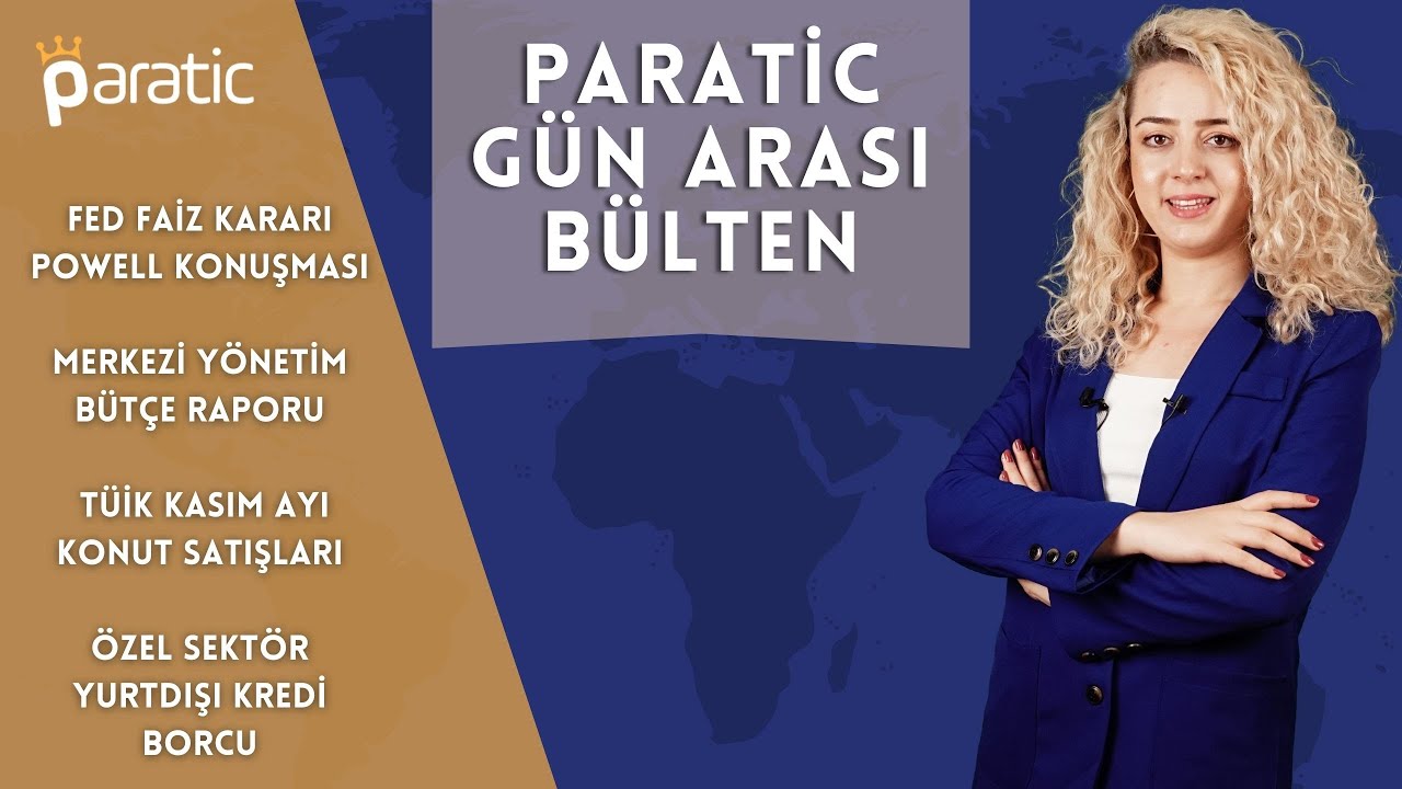 Paratic Youtube - Fed’in Faiz Artırımı, Yurtdışı Kredi Borcu, Merkezi Yönetim Raporu, Tüik Konut Satışı | Gün Arası