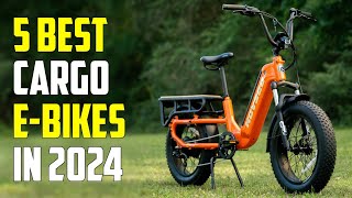 Top 5 Best Cargo Electric Bikes 2024 | Best Cargo EBike 2024