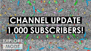 Channel Update: We reached 1,000 subs! Also, a shoutout to you guys. | EXPLORE MODE