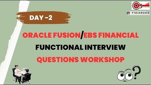 Oracle Fusion/EBS Financial Functional Interview questions workshop -Day2#o3technologies