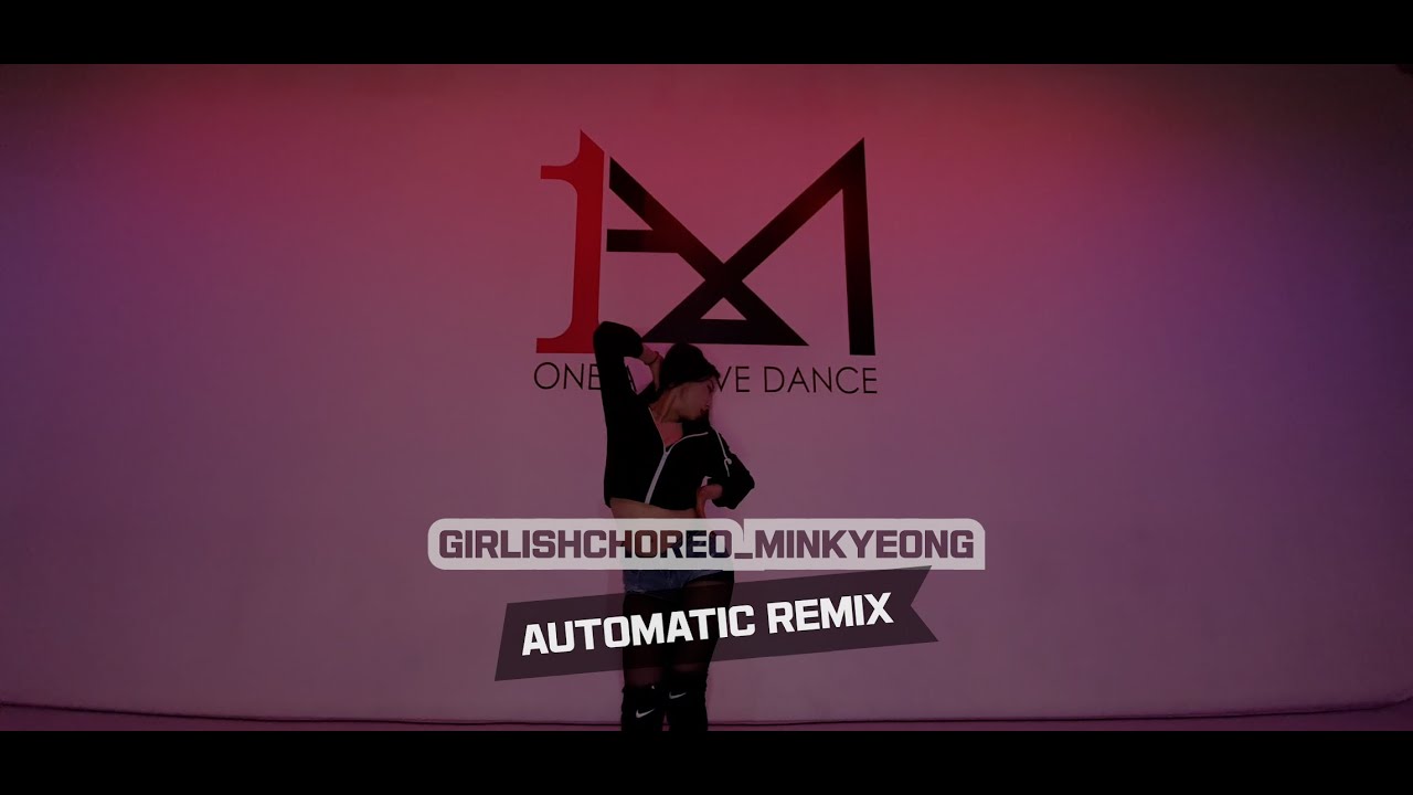 [워너무브댄스]_AUTOMATIC REMIX_걸리쉬코레오_세종댄스학원 - YouTube