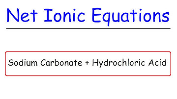 Sodium Carbonate + Hydrochloric Acid - Na2CO3 + HCl - Molecular Equations & Net Ionic Equations