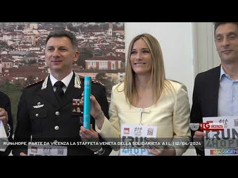 RUN4HOPE, PARTE DA VICENZA LA STAFFETA VENETA DELLA SOLIDARIETA' A.I.L. | 12/04/2024
