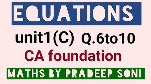 Equations, Unit 1C. Que.6 to 10. with short tricks, Technical Maths by Pradeep Soni